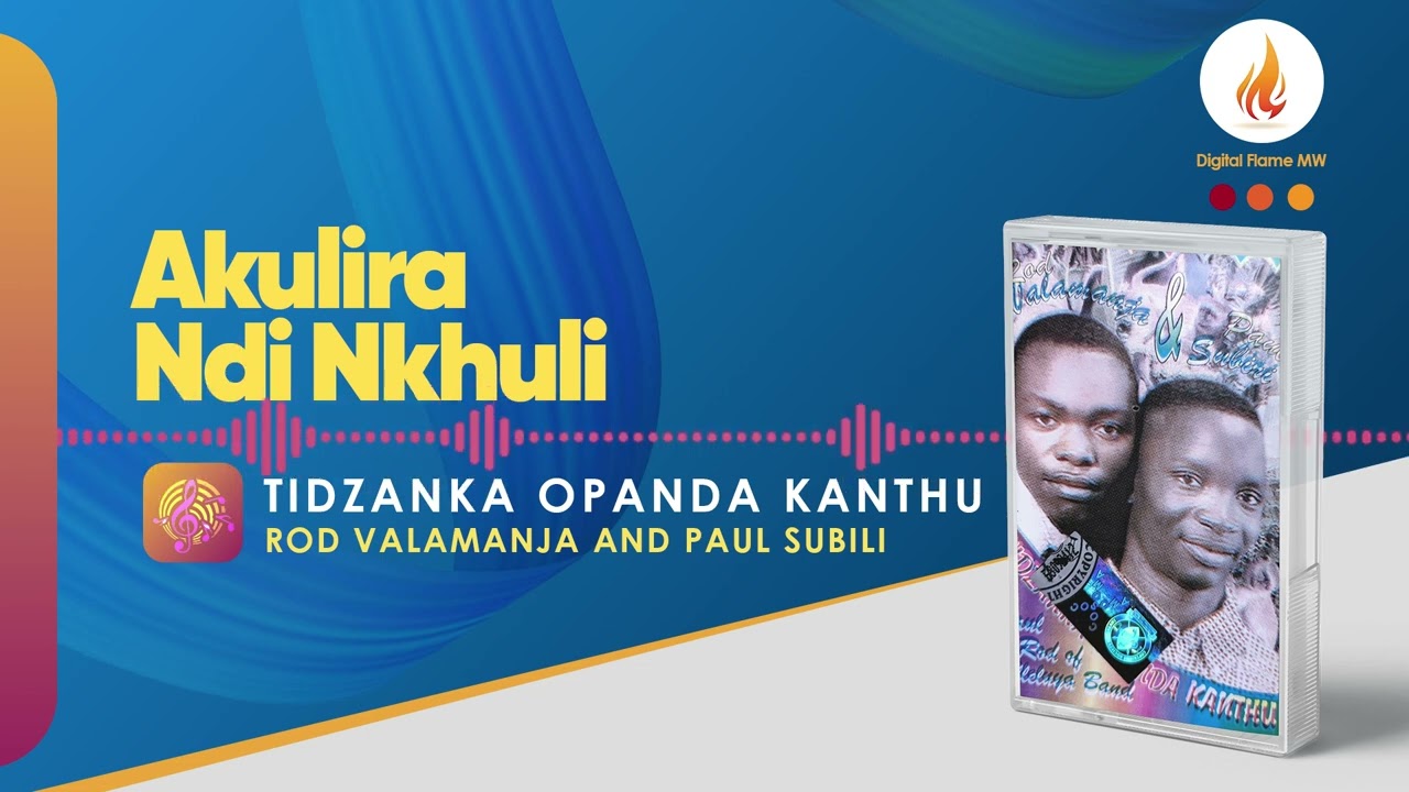 Paul Subili and Rod Valamanja -  Akulira Ndi Nkhuli