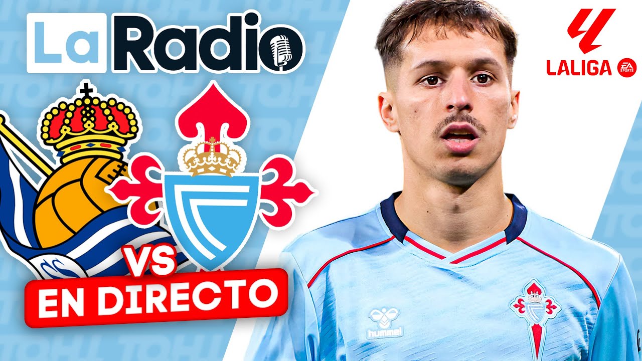 LA RADIO DEL REAL SOCIEDAD - CELTA DE LA JORNADA 21ª DE LALIGA