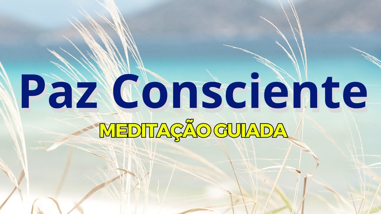 Medita&ccedil;&atilde;o Guiada: jornada pela paz consciente‼