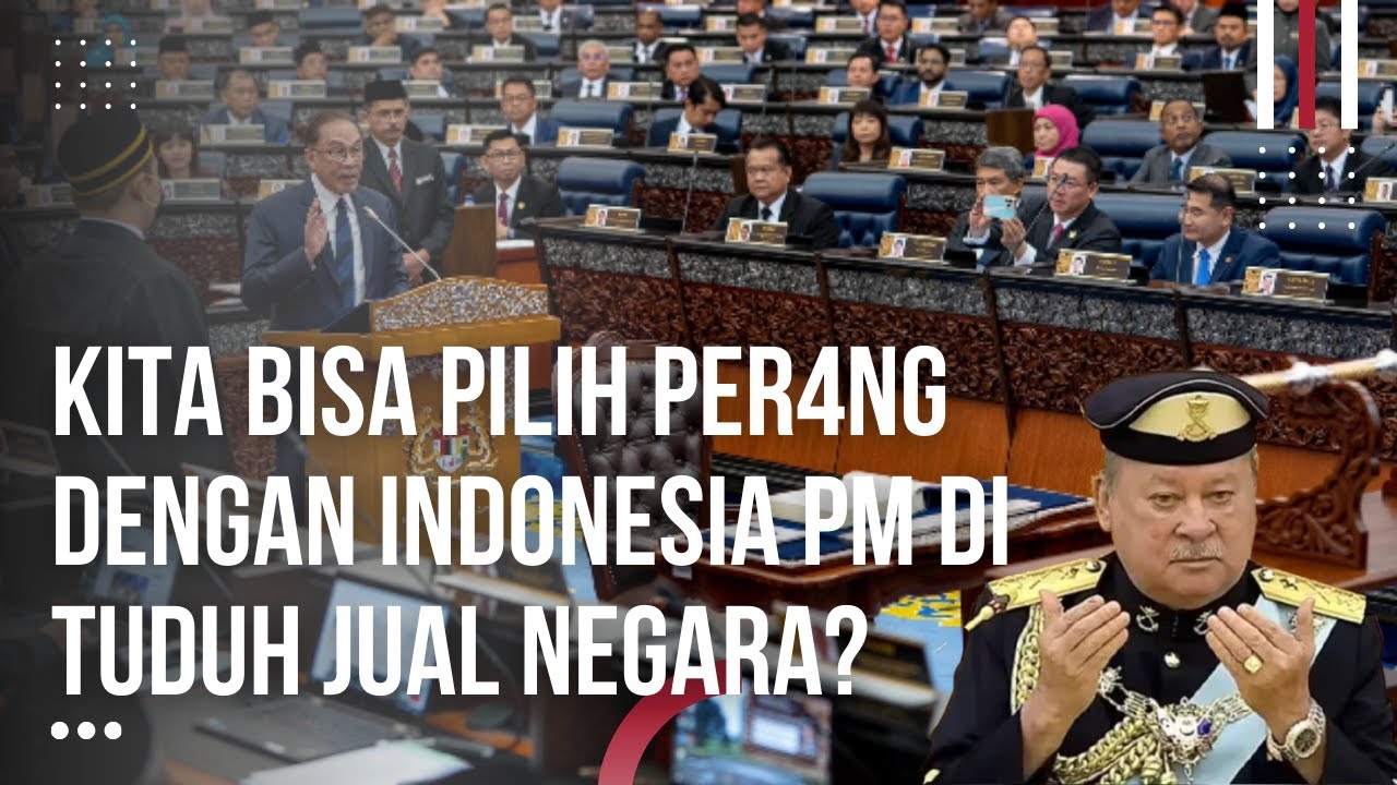 Kita Boleh Pilih PER4NG dengan Indonesia, PM Malaysia Dituduh Jual Negara ke RI