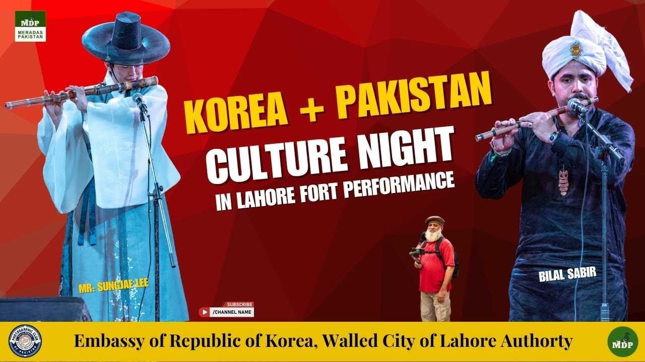 KOREA & PAKISTAN  CULTURE NIGHT , CULTURE NIGHT KOREA PAKISTAN.