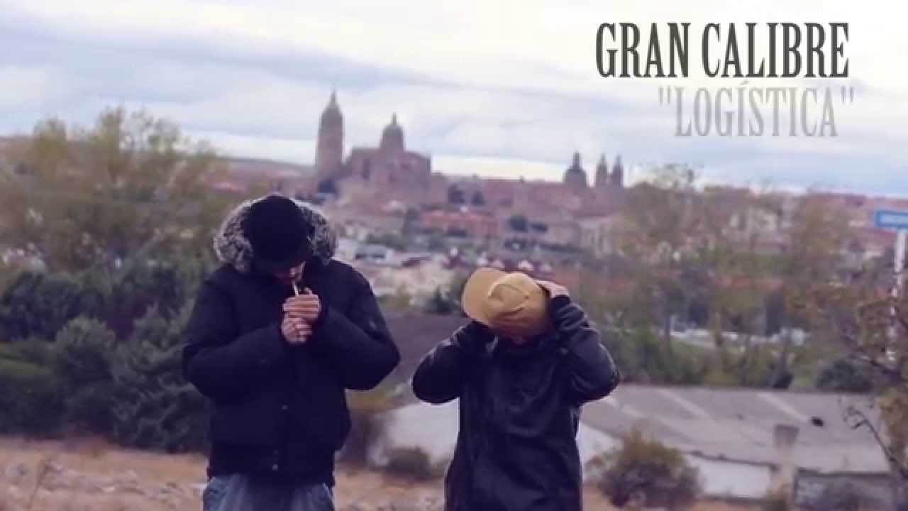 GRAN CALIBRE - LOGÍSTICA [VIDEOCLIP] 