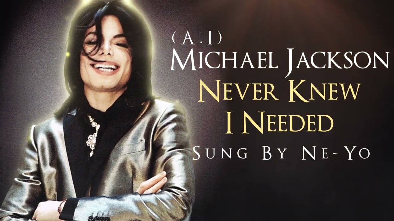 (A.I.) Michael Jackson - Never Knew I Needed