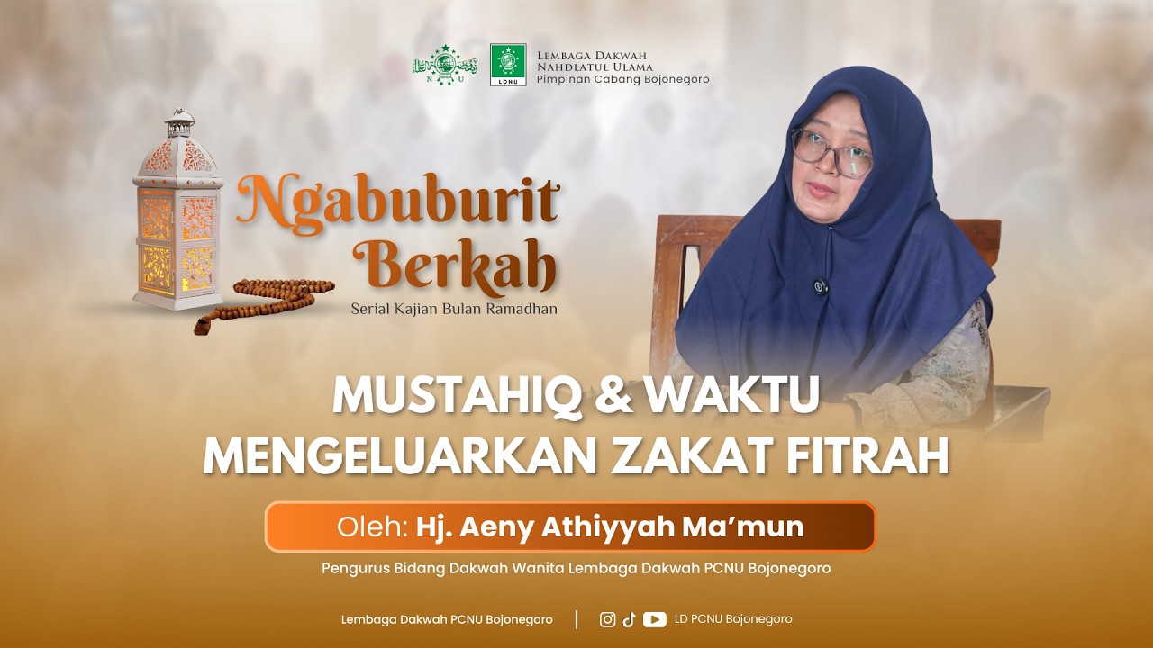 PART 2 MUSTAHIQ DAN WAKTU MENGELUARKAN ZAKAT FITRAH I Hj. AENY ATHIYYAH MA’MUN l NGABUBURIT BERKAH