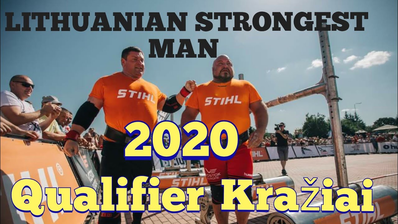 Lietuvos Galiūnų Čempionato 3-asis etapas Kražiuose, 2020 LITHUANIAN STRONGEST MAN Qualifier