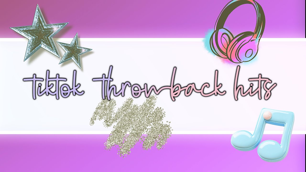 nostalgic tiktok vibes ~ throwback tiktok hits ~ &hearts;