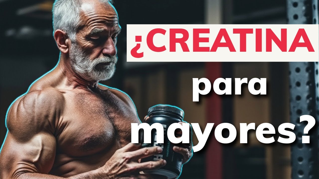 Creatina y Proteína en Personas Mayores