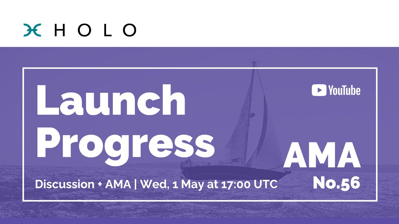 Holo AMA No. 56 | Launch Progress