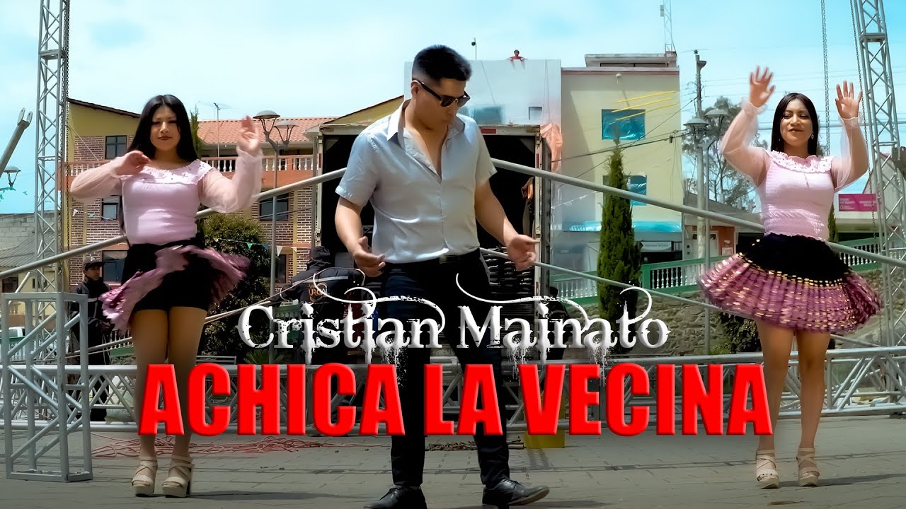 Cristian Mainato Achica La Vecina (Clip oficial)