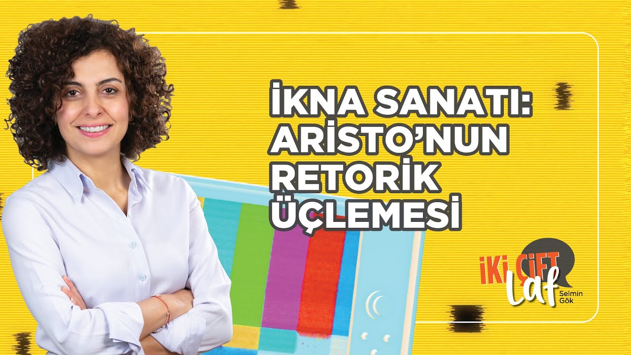 İkna Sanatı: Aristo’nun Retorik Üçlemesi