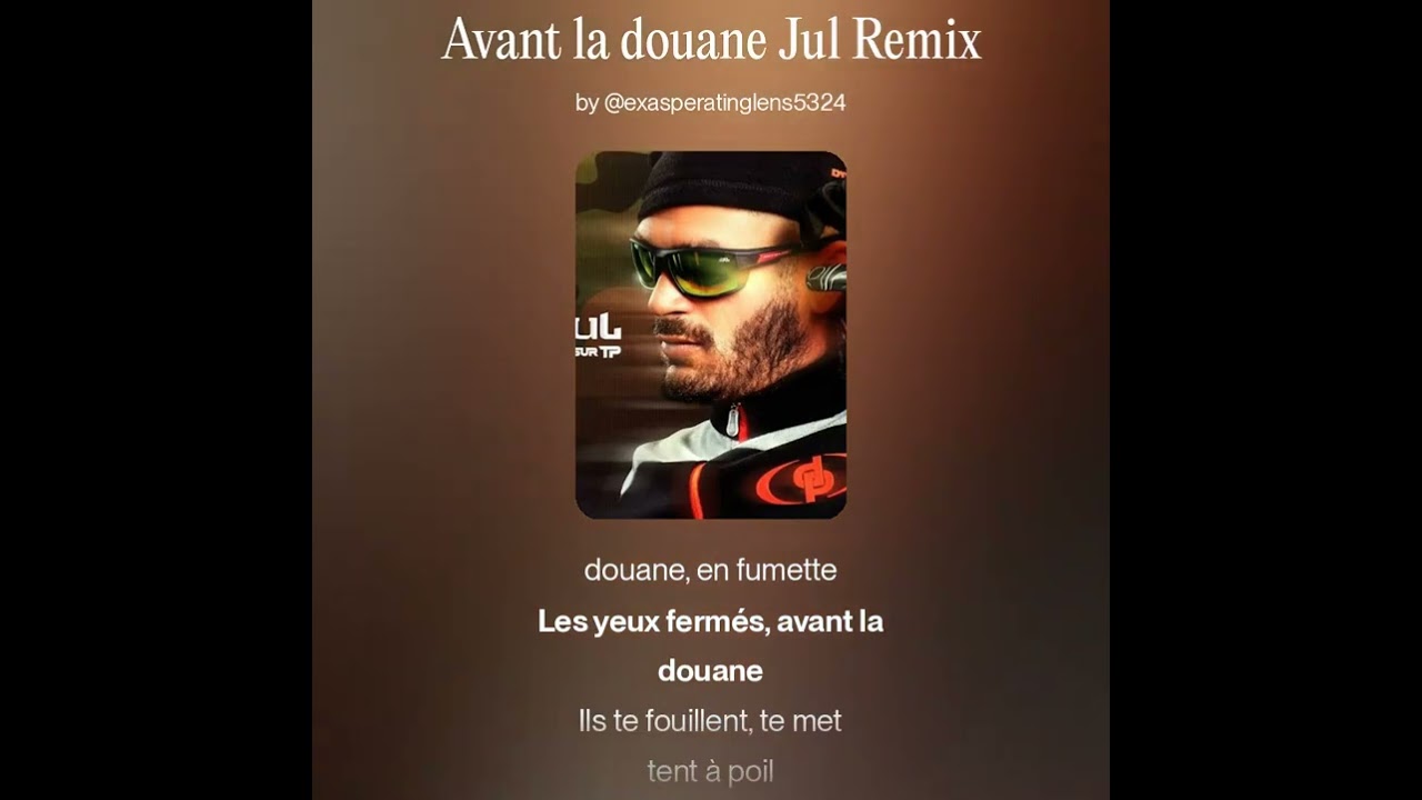 Avant la douane Jul Remix 