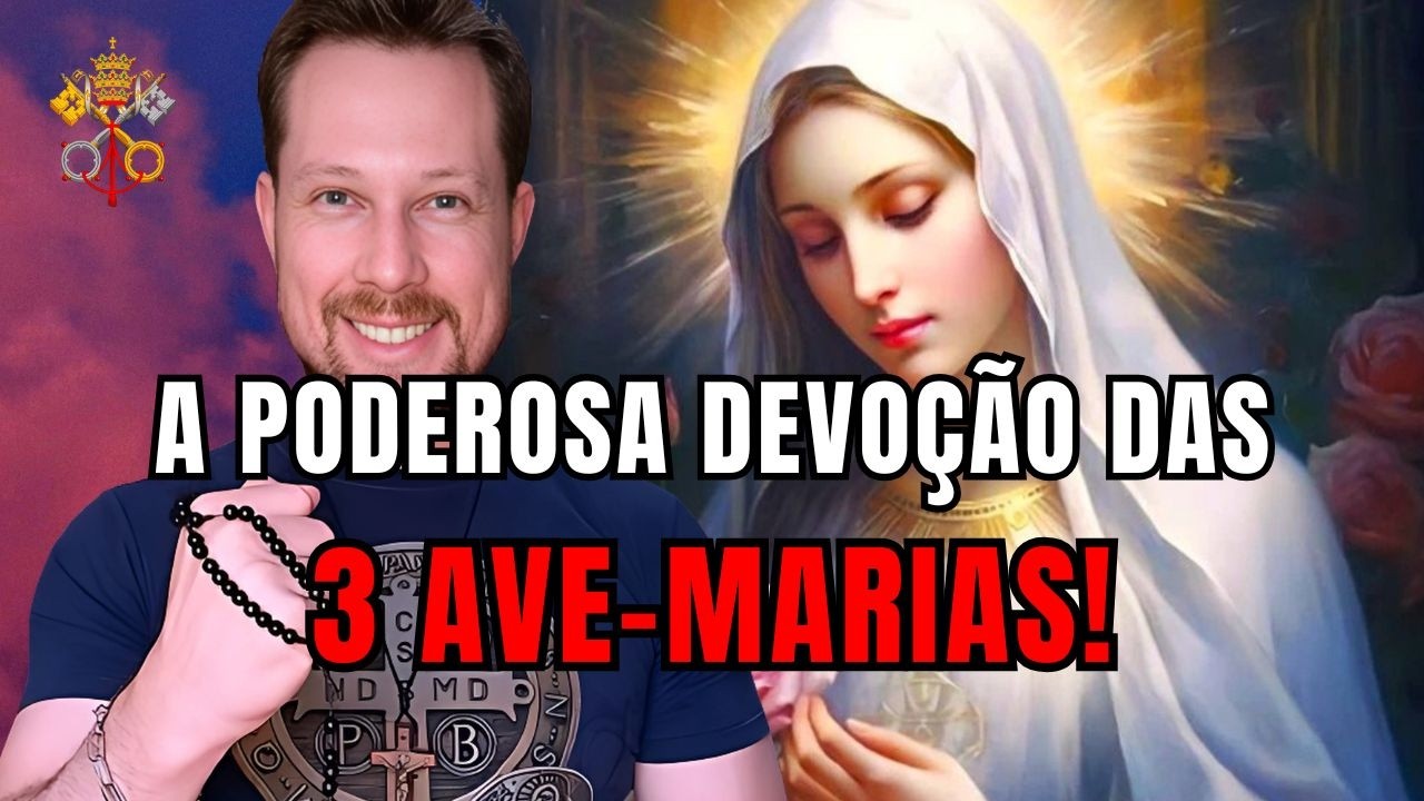A PODEROSA DEVO&Ccedil;&Atilde;O DAS 3 AVE-MARIAS: voc&ecirc; tem que come&ccedil;ar ainda hoje!