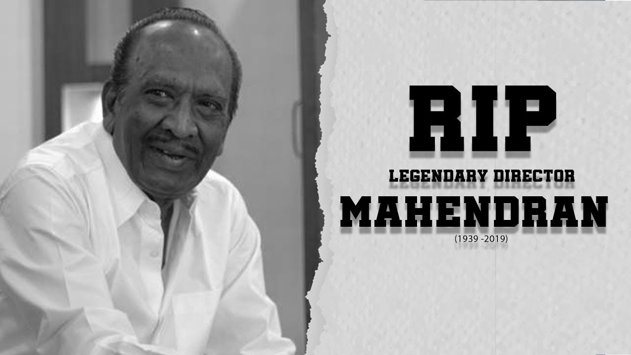 LEGENDARY DIRECTOR MAHENDRAN | RIP I Full Video I CINEMA 5D
