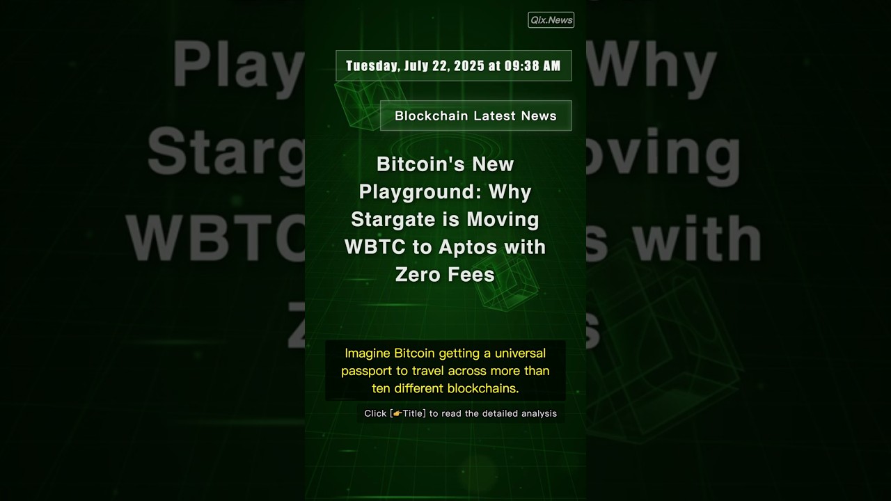 🧐👉 Bitcoin's New Playground: Why Stargate is Moving WBTC to Aptos with Zero Fees #QixNewsCrypto