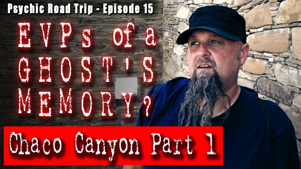 Paranormally Active Native American Ruins - Chaco Canyon, NM Part 1 - Psychic Road Trip