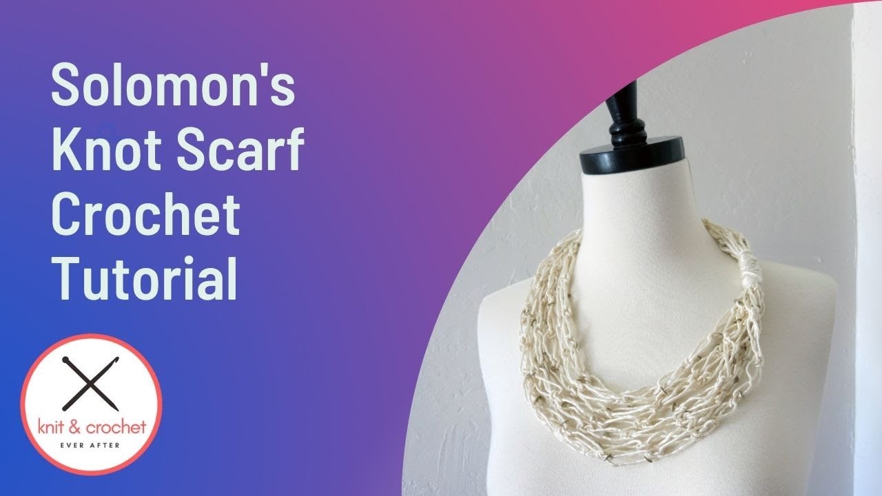 Solomon's Knot Scarf Necklace Crochet Tutorial - Lover's Knot Tutorial for Beginners