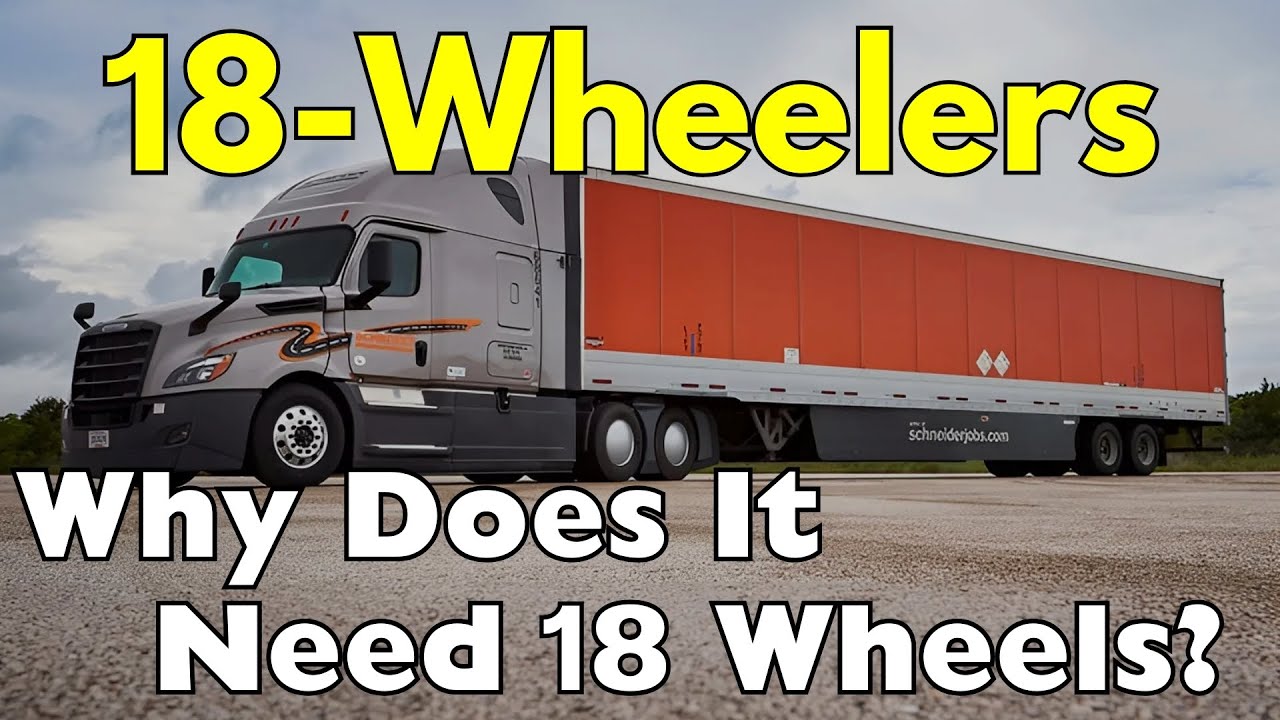 Why Do 18-Wheeler Trucks Have 18 Wheels?
