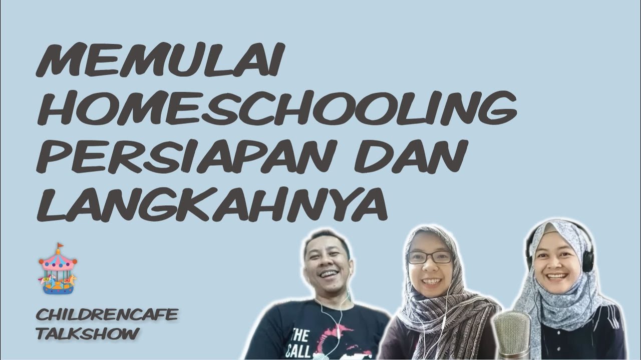 Memulai Homeschooling, Persiapan dan Langkah Awal #ChildrenCafeTalkshow