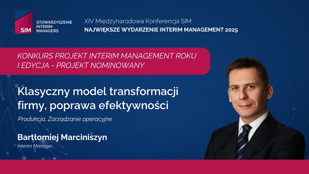 KONKURS PROJEKT INTERIM MANAGEMENT ROKU: I EDYCJA - PROJEKT NOMINOWANY - B. MARCINISZYN