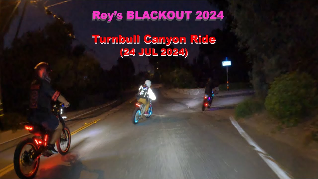 Rey's BLACKOUT 2024 - Turnbull Canyon Ride