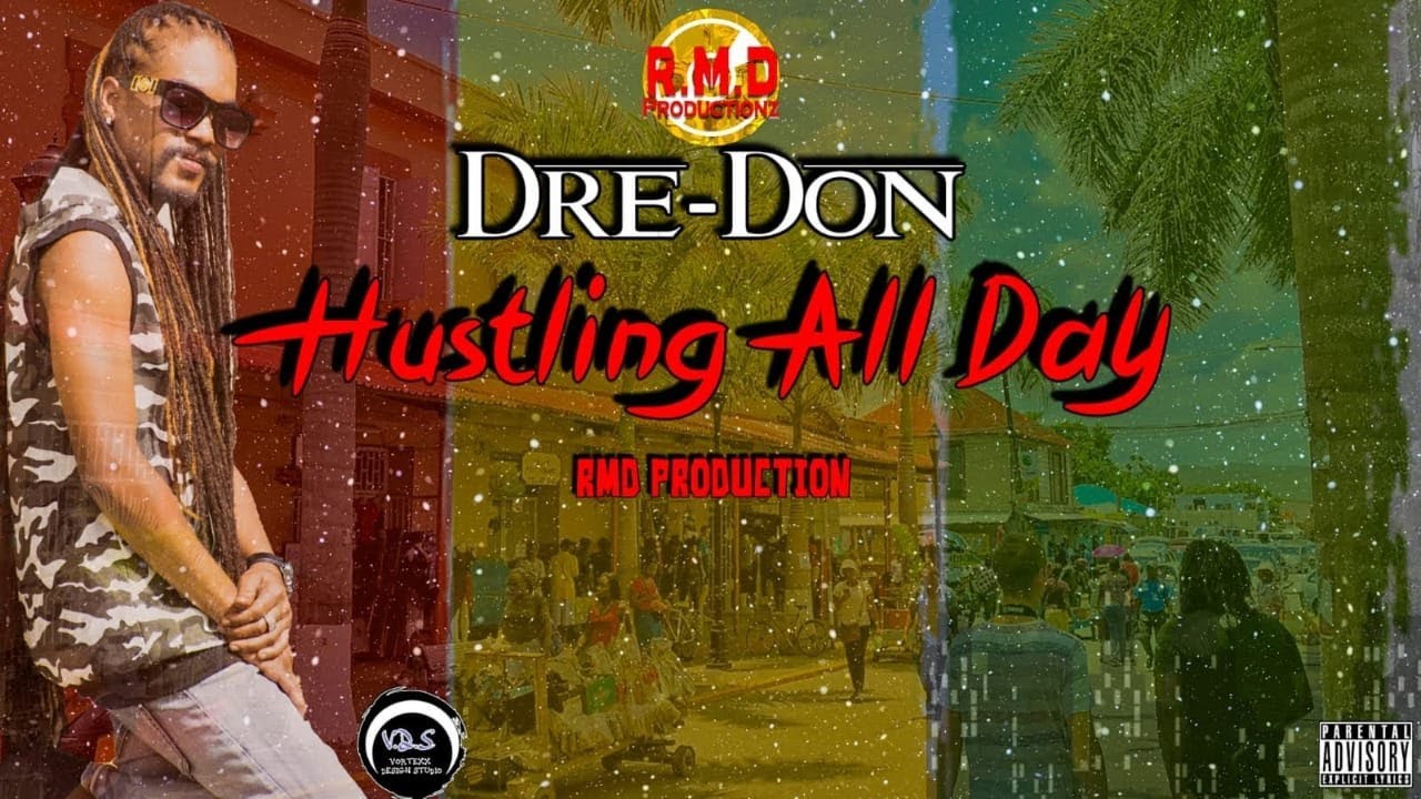 Dre-Don HUSTLING ALL DAY {Official Music Video 2020}