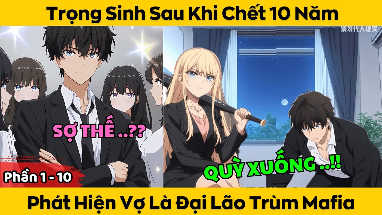 Phần 1 - 10 | Trọng Sinh Sau Khi Chết 10 Năm - Phát Hiện Vợ Là Đại Lão Trùm Mafia