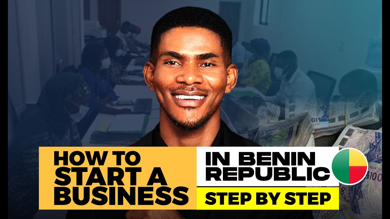 How to Start a Business in Benin Republic Step by Step Process