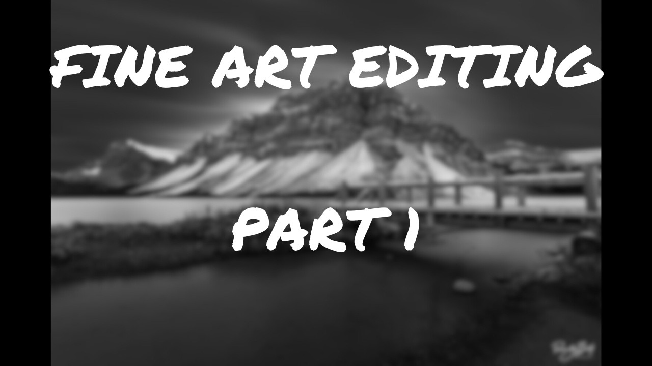 Black and White Fine Art Edit Pt  1