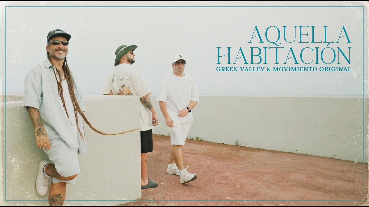 Green Valley, Movimiento Original - Aquella Habitaci&oacute;n (Video Oficial)