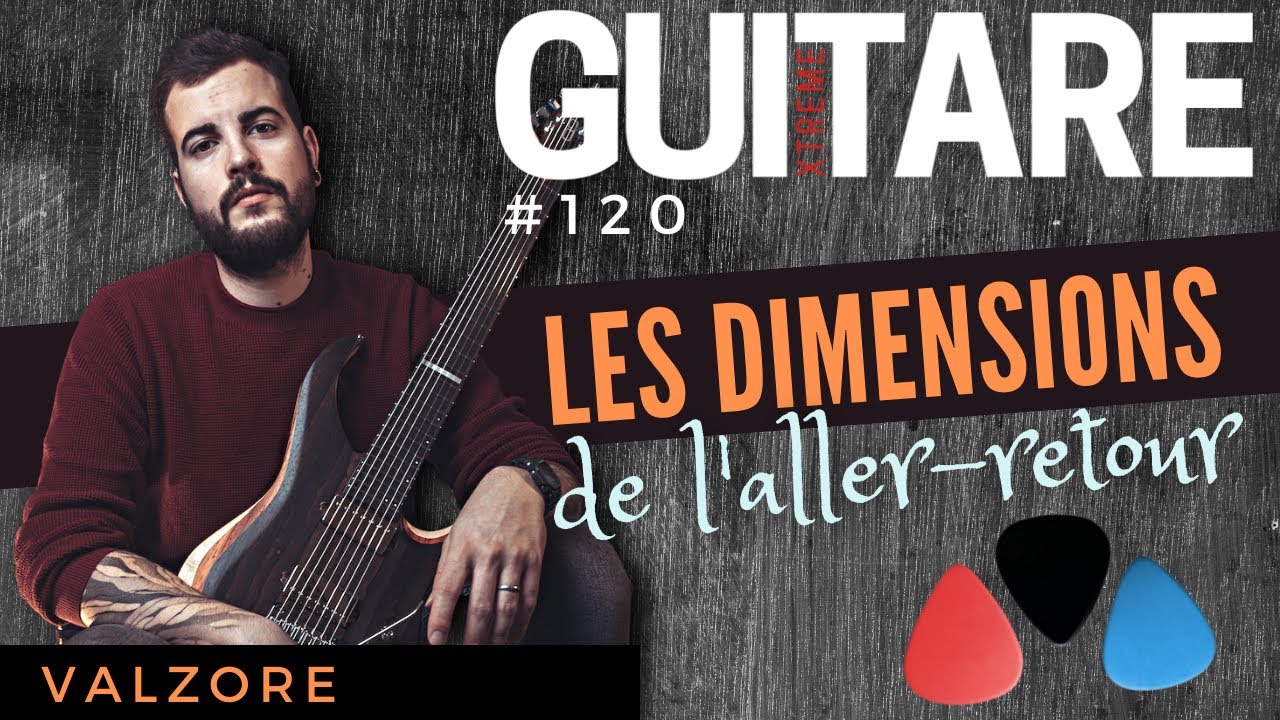 Les dimensions de l'aller-retour - Valzore - Guitare Xtreme Magazine #120
