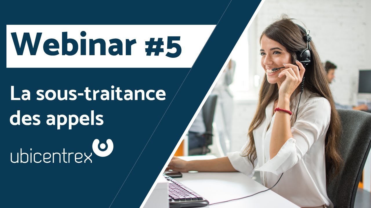 webinar #5 La sous traitance d'appel avec Ubicentrex