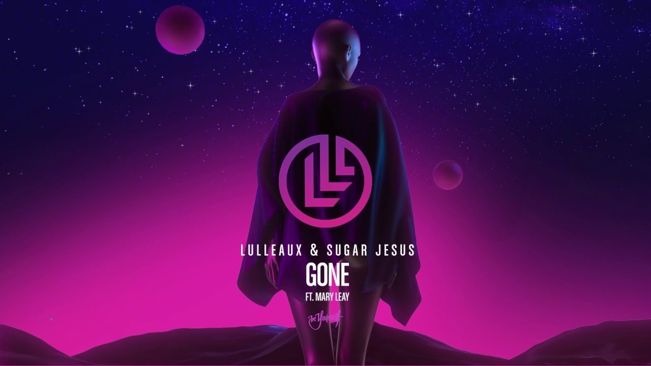 Lulleaux & Sugar Jesus - Gone (feat. Mary Leay)