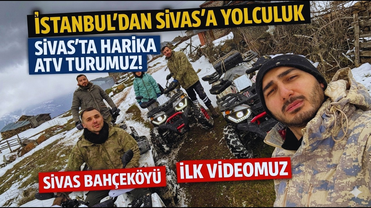 Sivas Bahçeköy’de ATV Macerası! - İstanbul'dan Köye Yolculuk [Bölüm #1]