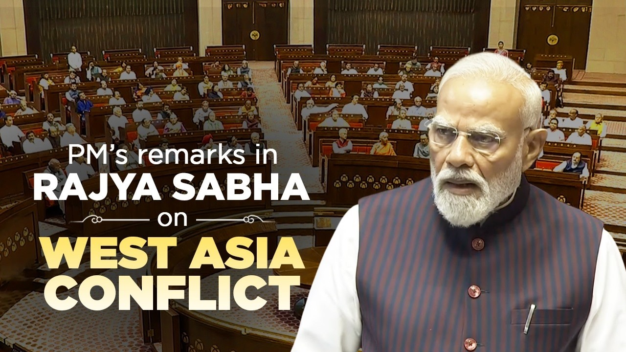 LIVE: PM Modi&rsquo;s remarks in the Rajya Sabha on the ongoing conflict in West Asia