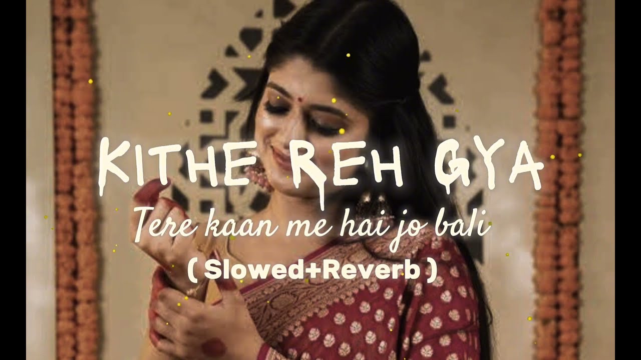 Kithe Reh Gya ll lofi song ll Neeti Mohan ll Abhijit Vaghani ll kumaar ll new song ll Ranjit_x62