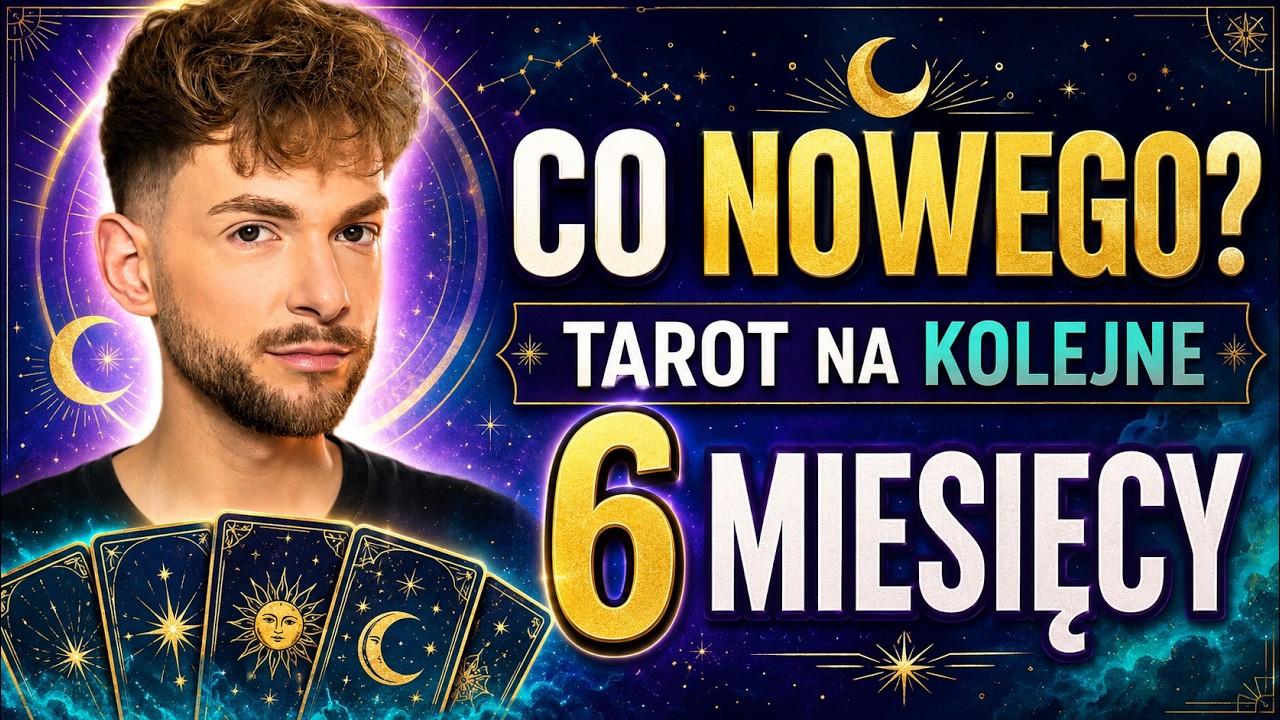 Jak zmieni się Twoje życie przez najbliższe 6 miesięcy? 🔮 TAROT dla każdego znaku na każdy miesiąc