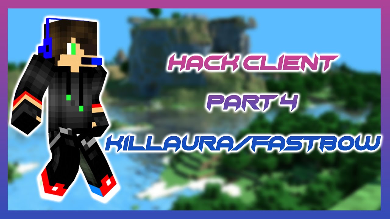 How to make your own Minecraft 1.8.8 Hack Client - Killaura and Fastbow (Part 4)
