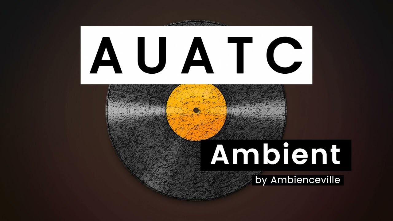 AUATC | Ambient