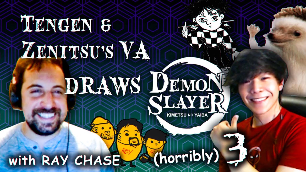 ZENITSU & TENGEN's Dub VAs Draws DEMON SLAYER #3 (ft. Ray Chase & Ricepirate)
