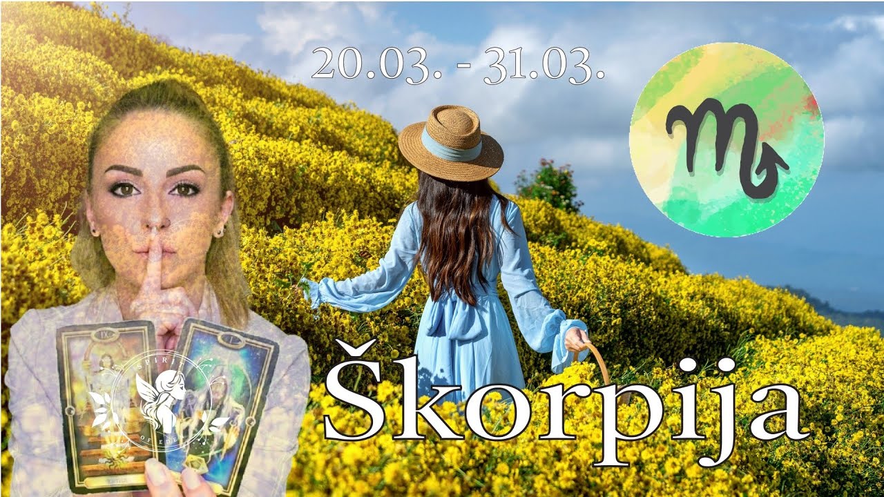 Škorpija ♏ 20.03.-31.03. 💫 