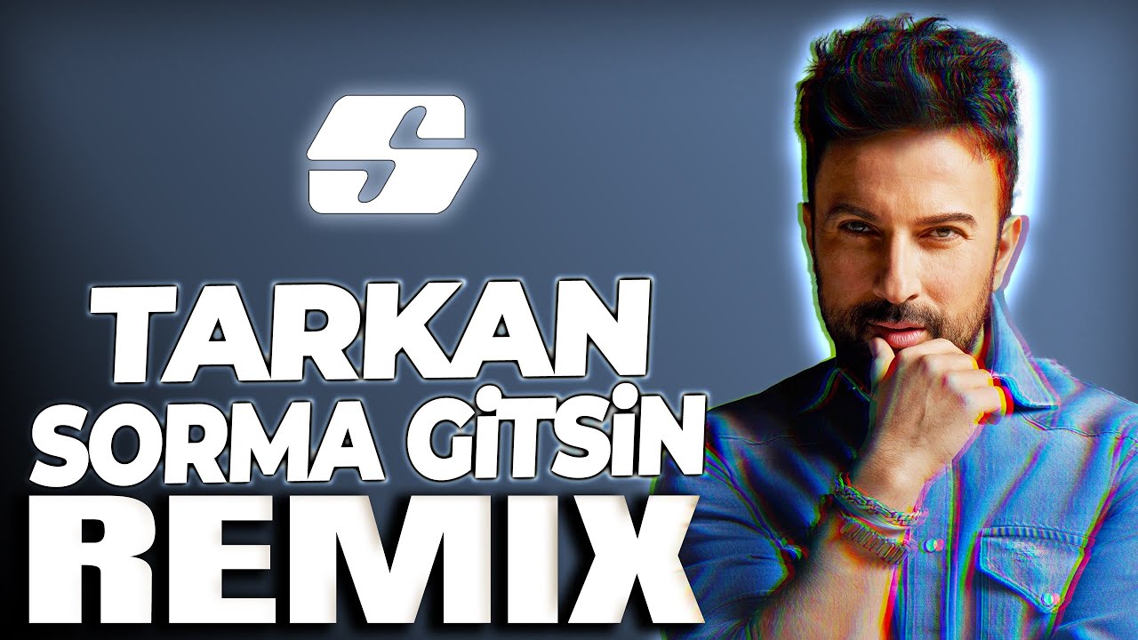 Tarkan - Sorma Gitsin ( Soner Kor Remix )