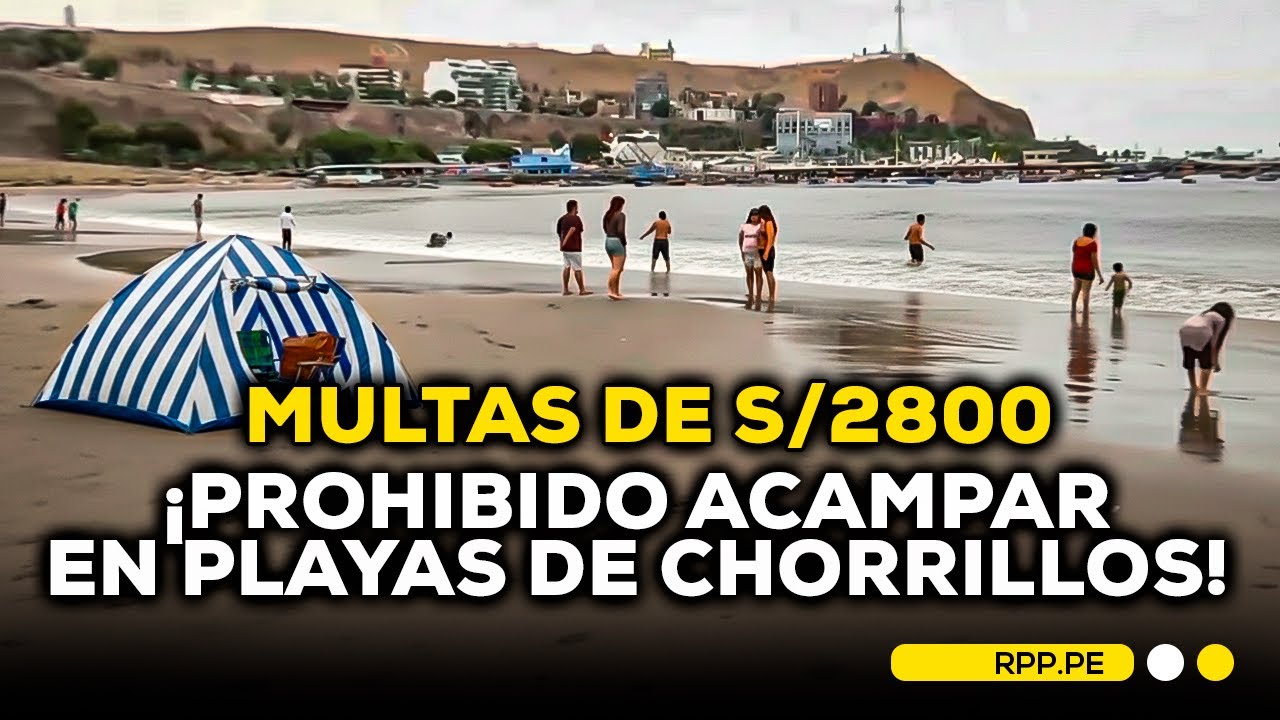 💸🏖️Multas de S/2800 por acampar en Aguadulce y otros balnearios de Chorrillos #ROTATIVARPP
