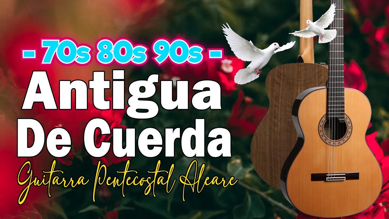 Amigos de Dios - Musica Cristiana Antigua De Cuerda - Guitarra Pentecostal Alegre