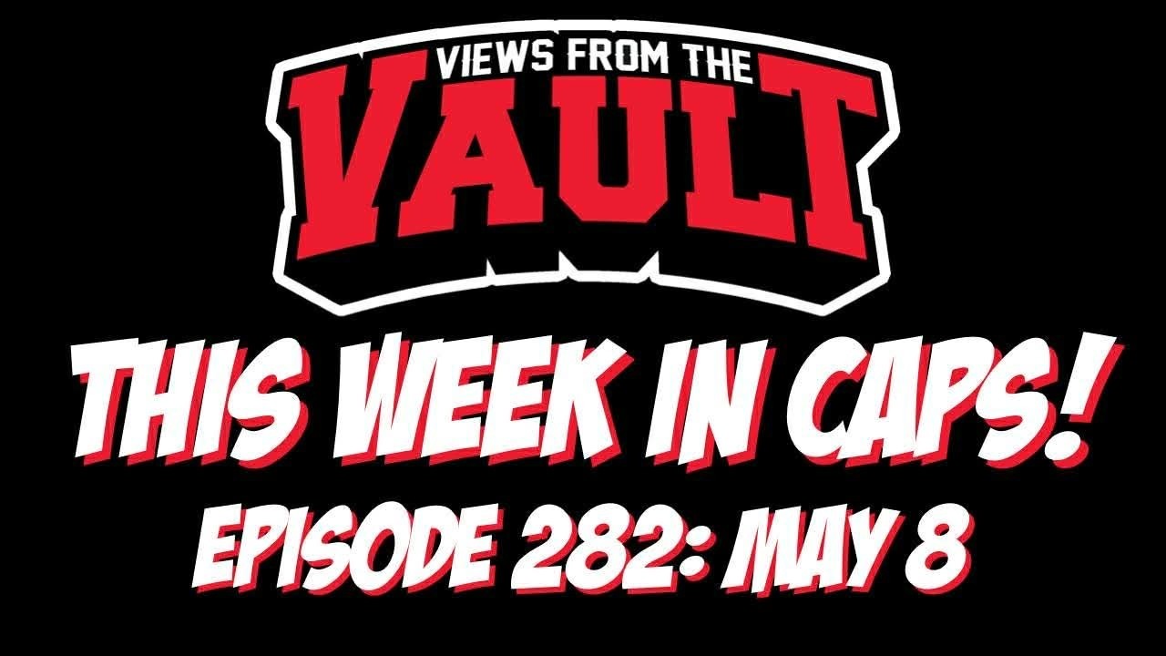 Views From The Vault 282 This Week In Caps
