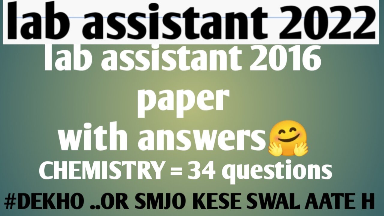 #labassistant2022.. lab assistant 2016   old paper...#chemistry  K 33 questions .🤩
