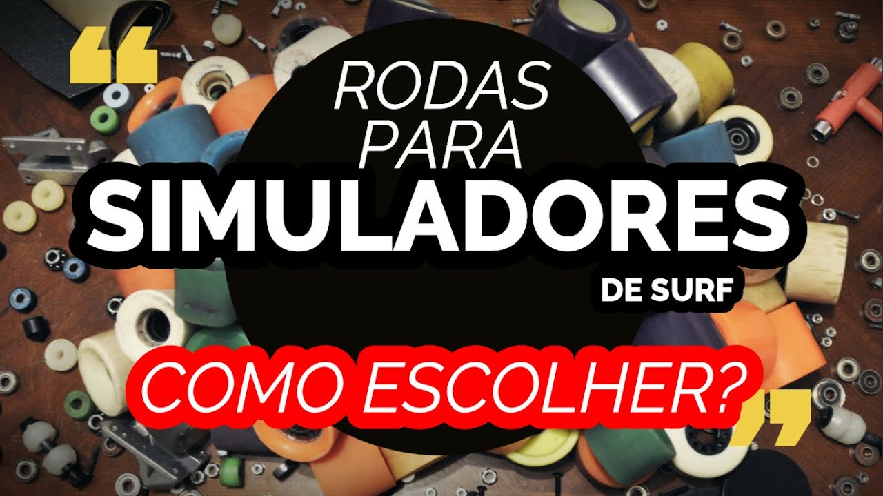 Rodas p/ Simulador de Surf - Como escolher?