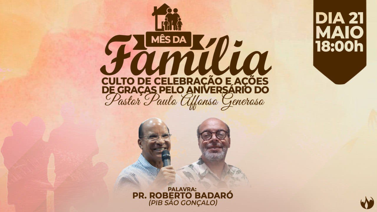 Culto em ações de graças pelo aniversario do Pr. Paulo A. Generoso | Pr. Roberto Badaró | 21/05/2023