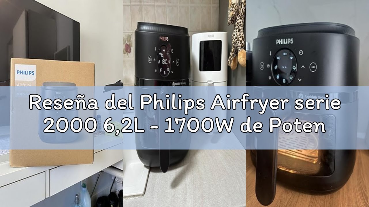 Reseña del Philips Airfryer serie 2000 6,2L - 1700W de Potencia, Ventana transparente, Tecnología Ra
