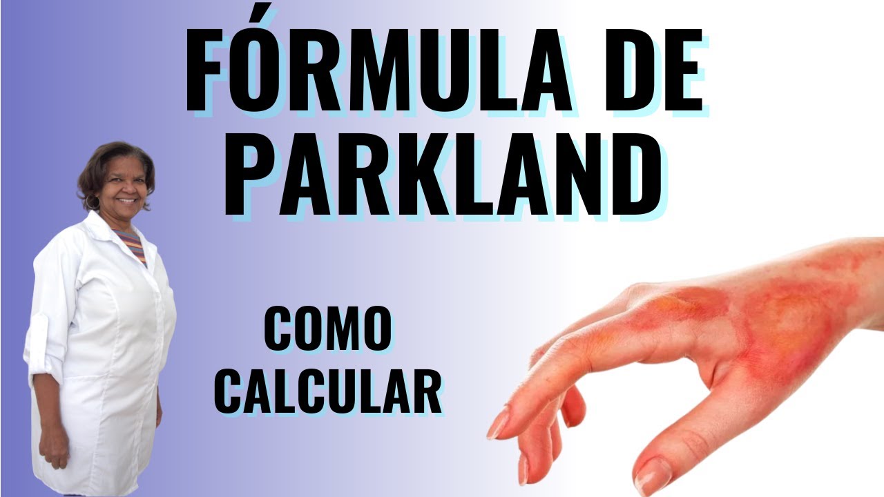 Formula de Parkland - Queimaduras - Como Calcular ?