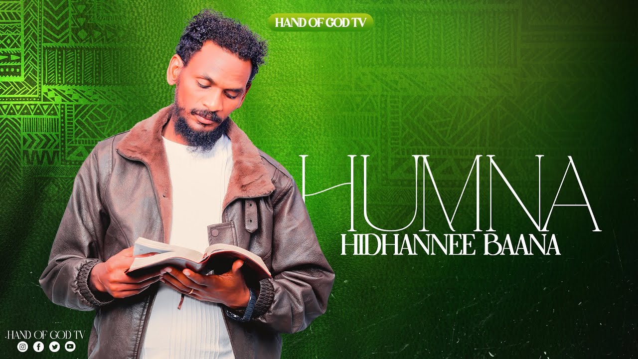 HUMNA HIDHANNEE BAANA||SAGALEE WAAQAYYOO||HAND OF GOD TV||RAAJII MINTESINOT